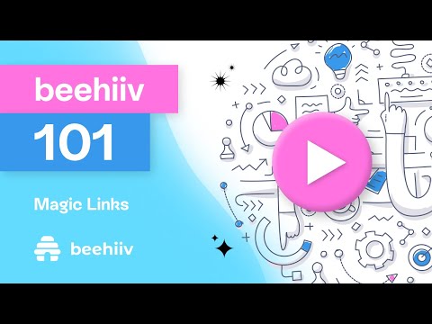 Magic Links – beehiiv 101 [Video]