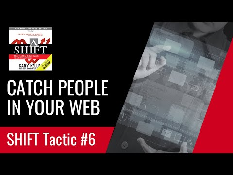 SHIFT Tactic #6: Catch People in Your Web [Video]