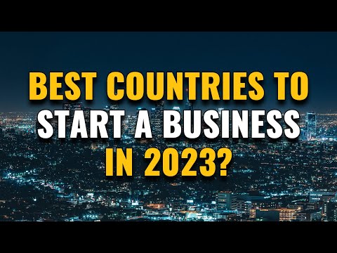 Best Countries To Start A Business In 2023 [Video]
