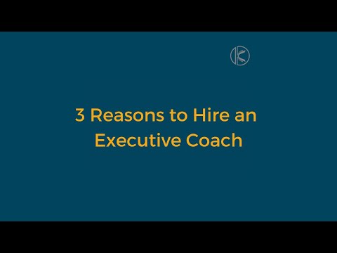 3 Reasons to Hire an Executive Coach [Video]