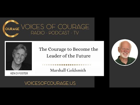 VOC 245 | The Courage to Become the Leader of the Future | Marshall Goldsmith | Ken D Foster [Video]