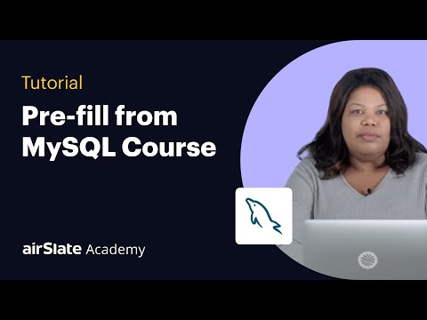 Pre-fill from MySQL Course | airSlate Academy [Video]