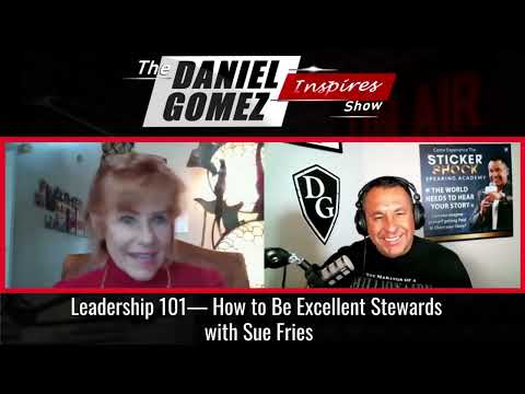 Leadership 101— How to Be Excellent Stewards with Sue Fries [Video]
