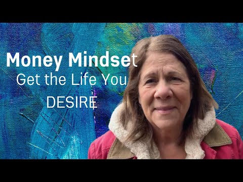 Money Mindset | Get the life you DESIRE  *Video 2