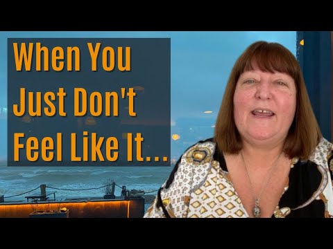 What Do You Do When You Just Don’t Feel Like It? [Video]