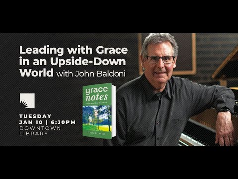 Leading with Grace in an Upside-Down World w/John Baldoni [Video]