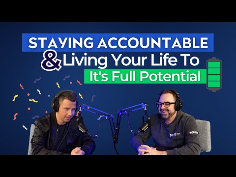 Episode 12: Staying Accountable & Living Life To Your Full Potential [Video]