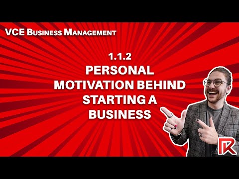 VCE Business Management | 1.1.2 Personal Motivation Behind Starting a Business [Video]