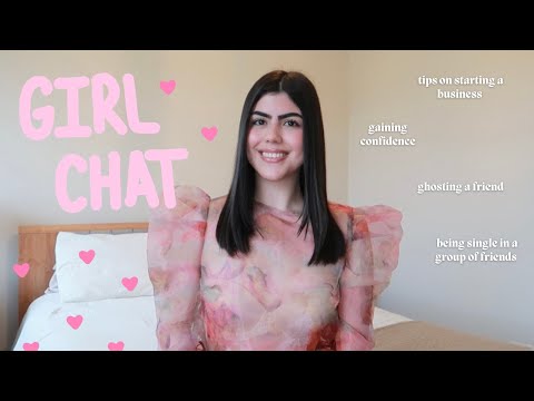 GIRL CHAT #3 | Confidence, Ghosting, Starting a Business + Dating to Marry! | Gabriella Mortola [Video]