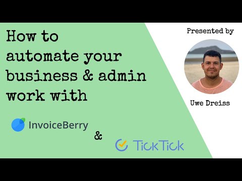 How to automate your business & admin work with TickTick and InvoiceBerry [Video]