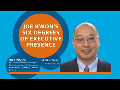Joe Kwon’s Six Degrees of Executive Presence [Video]