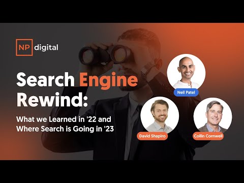 Search Engine Rewind: What we Learned in ’22 and Where Search is Going in ’23 [Video]