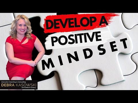 How to Develop a Positive Mindset with Debra Kasowski [Video]