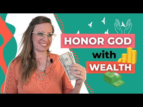 7 Ways To Honor God With Your Wealth [Video]
