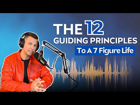 Episode 15: The 12 Guiding Principals To A 7 Figure Life (Real Estate Podcast) [Video]