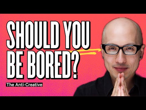 Why Being Bored is good for your Creativity [Video]