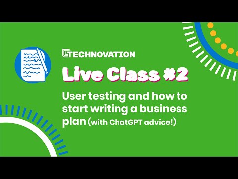 User Testing and How to Start a Business Plan (with ChatGPT advice!) | #Technovation Live Class #2 [Video]