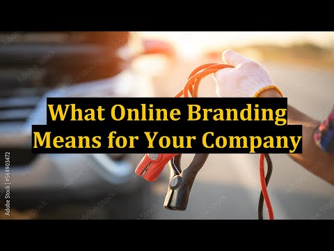 What Online Branding Means for Your Company [Video]