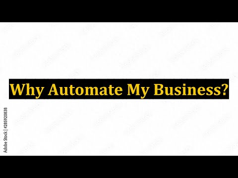 Why Automate My Business? [Video]