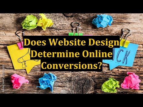 Does Website Design Determine Online Conversions? [Video]