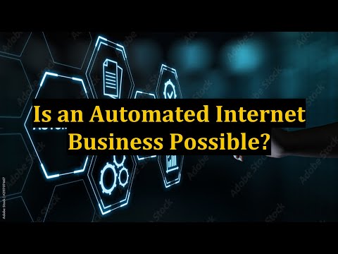 Is an Automated Internet Business Possible? [Video]