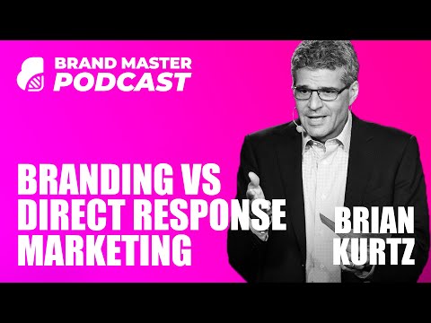 Branding vs Direct Response Marketing with Brian Kurtz [Video]