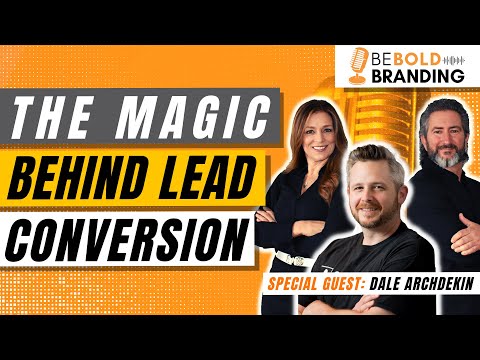 Be BOLD Branding | The Magic Behind Lead Conversion [Video]