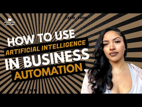 How to use Artificial Intelligence in Business Automation [Video]