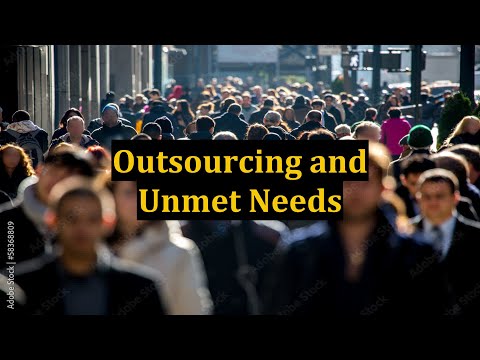Outsourcing and Unmet Needs [Video]