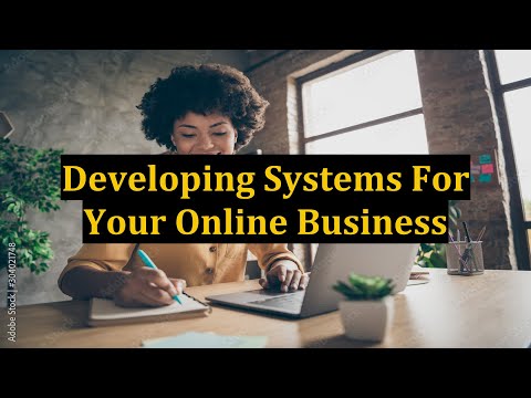 Developing Systems For Your Online Business [Video]