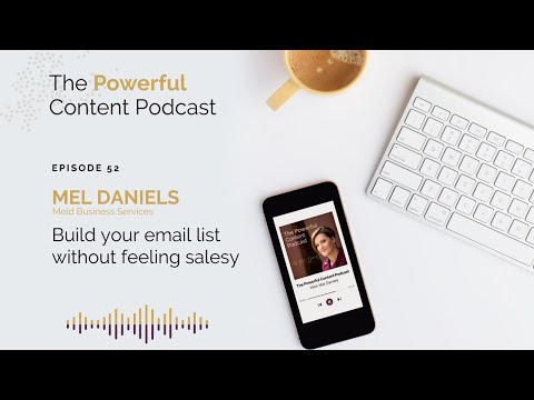 Powerful Content Podcast | Ep 52 | Build your email list without feeling salesy [Video]