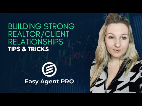 Building a Strong Realtor-Client Relationship: Tips and Tricks [Video]