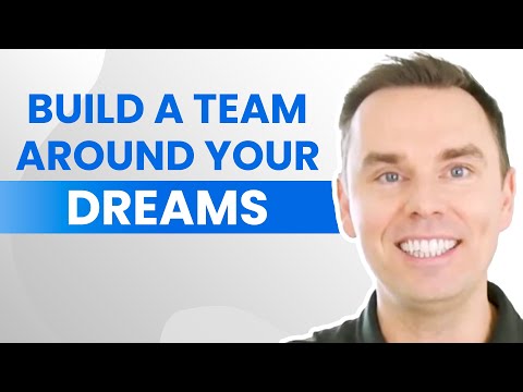 Build a Team to Achieve Your Dreams [Video]