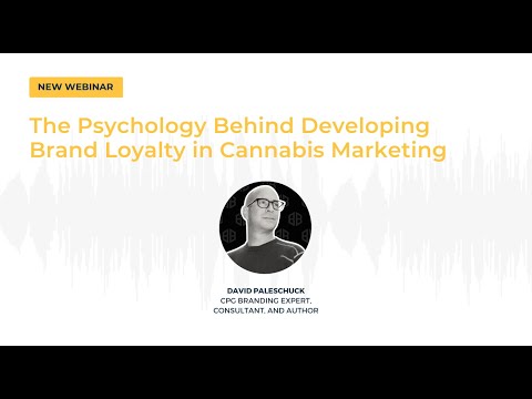 The Psychology Behind Developing Brand Loyalty in Cannabis Marketing with David Paleschuck [Video]