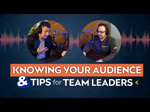 Episode 19: Knowing Your Audience & Tips For Team Leaders (Real Estate Podcast) [Video]