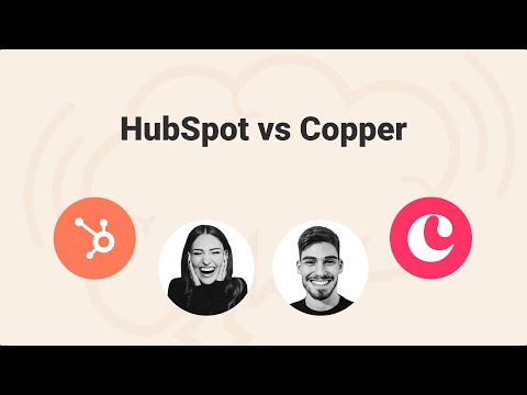 Choosing between HubSpot or Copper as your CRM? Watch this first! [Video]