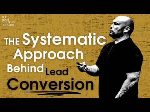 The Systematic Approach Behind Lead Conversion [Video]
