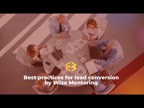 Best practices for lead conversion by Wize Mentoring [Video]