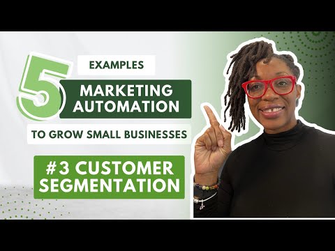 Part 3 Customer Segmentation – 5 Examples of Marketing Automation to Grow Small Businesses [Video]