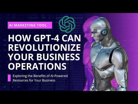 How ChatGPT-4 Can Revolutionize Your Business Operations [Video]