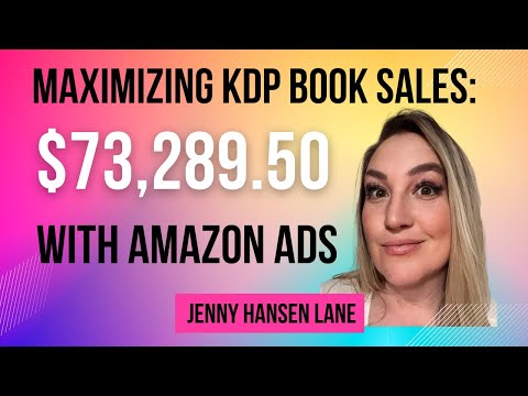 Maximizing KDP Sales $73K+ with Amazon Ads: 3 Steps [Video]