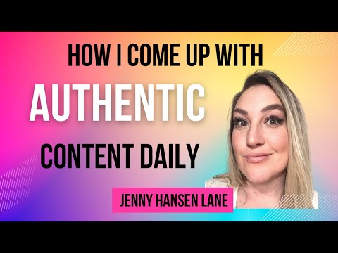How I Come Up With Authentic Content Everyday [Video]