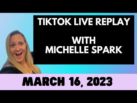 TikTok Live Replay with Michelle Sparkie From March 16, 2023 [Video]