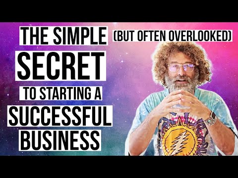 THE SIMPLE (BUT OFTEN OVERLOOKED) SECRET TO STARTING A SUCCESSFUL BUSINESS [Video]