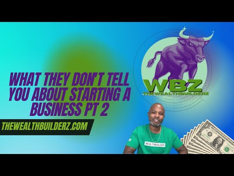What They Don’t Tell You About Starting A Business Pt 2 [Video]
