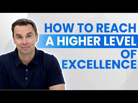 How to Reach A Higher Level of Excellence (1+ hour-class!) [Video]