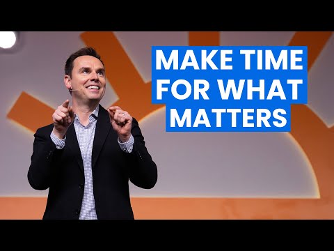 Make Time For What Matters [Video]
