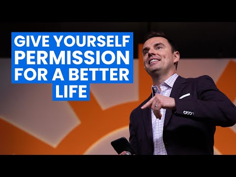 How to Give Yourself Permission For A Better Life [Video]