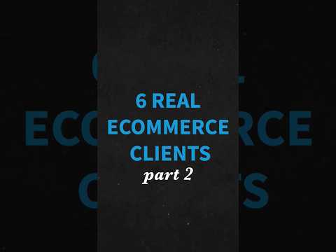How We Made $250K For This Client: 6 REAL Ecommerce Case Studies [Video]