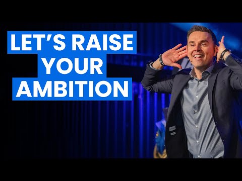 Why You Need to Raise Your Ambition NOW [Video]